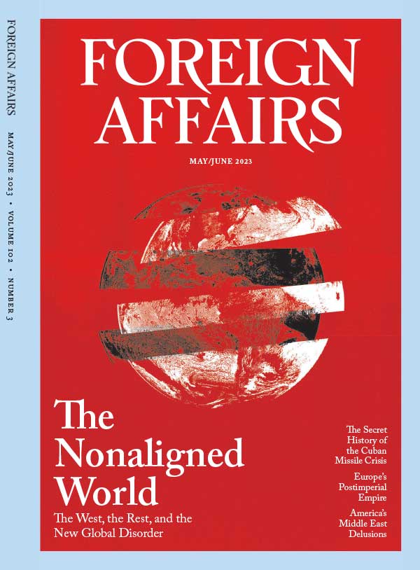 Foreign Affairs 外交事务 2023年5-6月刊(独家)