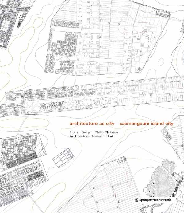 Architecture as City: Saemangeum Island City 作为城市的建筑：萨曼盖姆岛城市